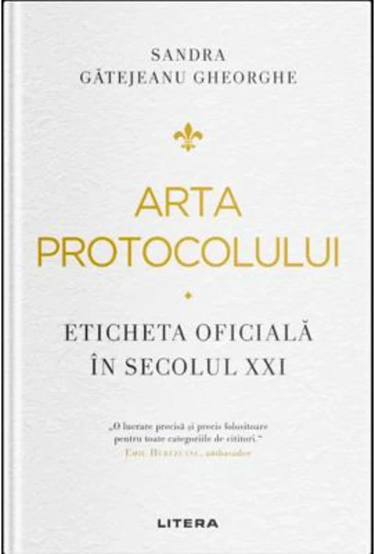 Arta protocolului. Eticheta oficiala in secolul 21 - Sandra Gatejeanu Gheorghe