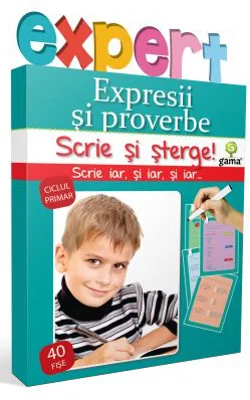 Scrie si sterge! Expert Limba romana ciclul primar. Expresii si proverbe