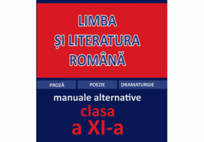Limba si literatura romana clasa a 11-a, dupa manuale alternative (proza, poezie, dramaturgie) - Mariana Badea