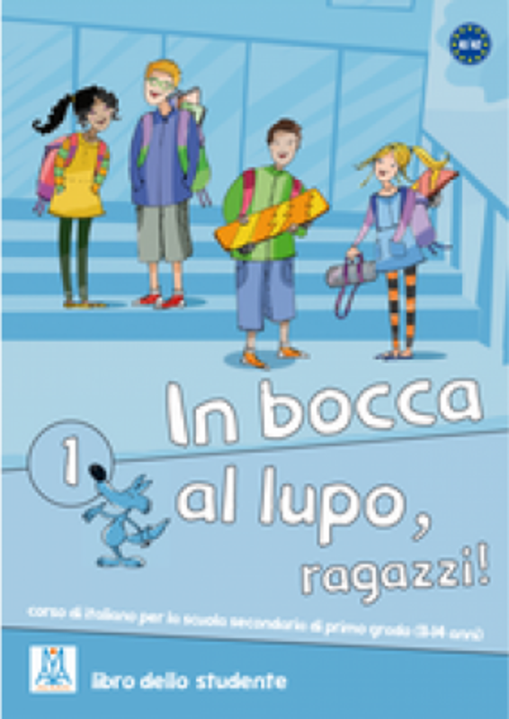 In bocca al lupo, ragazzi! 1. Libro studente (libro + CD audio)/Noroc baieti! 1. Cartea studentilor (carte + CD audio). Curs de limba italiana pentru