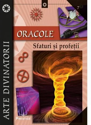 Oracole. Sfaturi si profetii