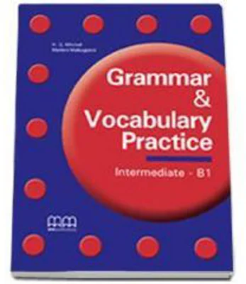 Grammar and Vocabulary Practice. Students Book. Intermediate B1 level - H. Q. Mitchell