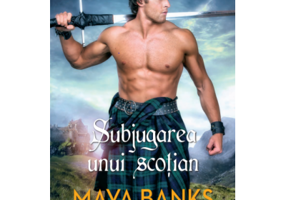 Subjugarea unui scotian - Maya Banks