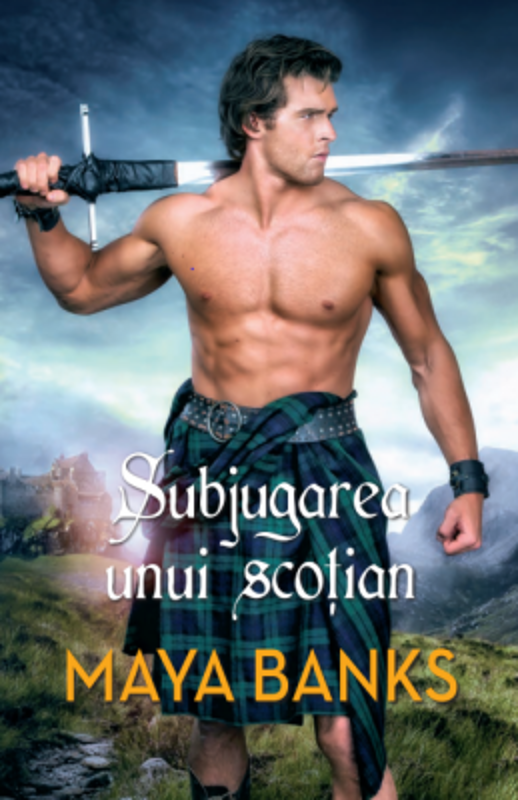Subjugarea unui scotian - Maya Banks