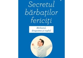 Secretul barbatilor fericiti - Yvon Dallaire