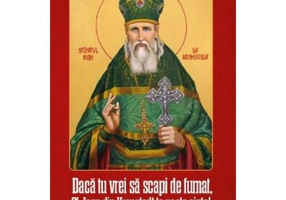 Daca tu vrei sa scapi de fumat Sf. Ioan de Kronstadt te poate ajuta