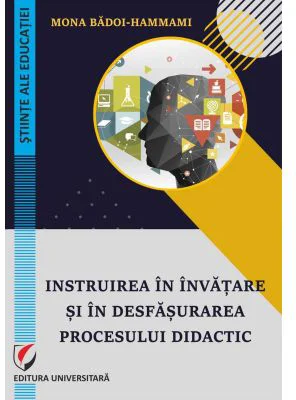 Instruirea in invatare si in desfasurarea procesului didactic - Mona Badoi-Hammami