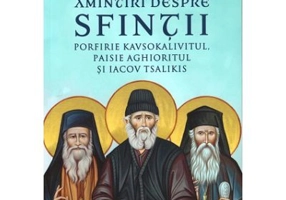 Amintiri despre Sfintii Porfirie Kavsokalivitul, Paisie Aghioritul si Iacov Tsalikis. Volumul 1 - Neofit de Morfu