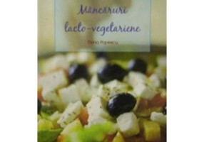 Mancaruri lacto-vegetariene - Elena Popescu