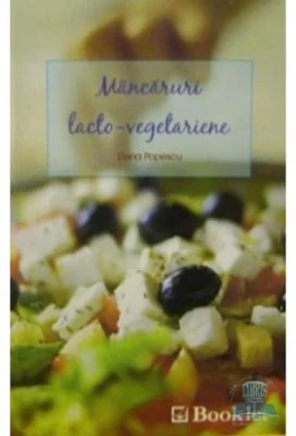 Mancaruri lacto-vegetariene - Elena Popescu