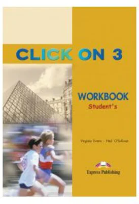 Click On 3, Activity Book. Caietul elevului - Virginia Evans, Neil O'Sullivan