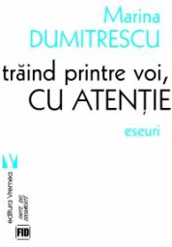 Traind printre voi, cu atentie - Marina Dumitrescu