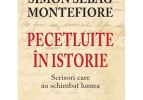 Pecetluite in istorie. Scrisori care au schimbat lumea