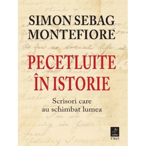 Pecetluite in istorie. Scrisori care au schimbat lumea