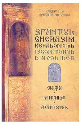 Sfantul Gherasim Kefalonitul, izgonitorul diavolilor. Viata, Minunile, Acatistul - Constantin Gkeli