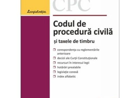 Codul de procedura civila si taxele de timbru. Actualizat la 10 octombrie 2019