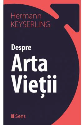 Despre arta vietii - Hermann Keyserling