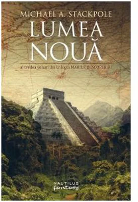 Lumea noua (Trilogia Marile Descoperiri, partea a III-a)