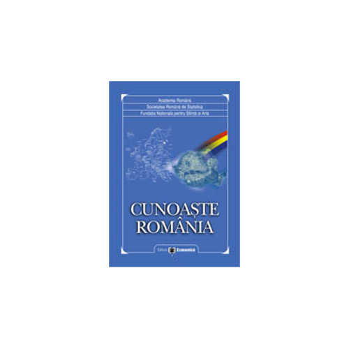 Cunoaste Romania - Academia Romana, Societatea Romană de Statistica, Fundatia Nationala pentru Stiinta si Arta
