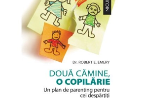 Doua camine, o copilarie. Un plan de parenting pentru cei despartiti - Robert E. Emery