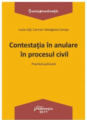 Contestatia In Anulare In Procesul Civil - Lucia Uta, Carmen-Georgiana Comsa