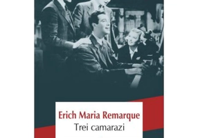 Trei camarazi - Erich Maria Remarque