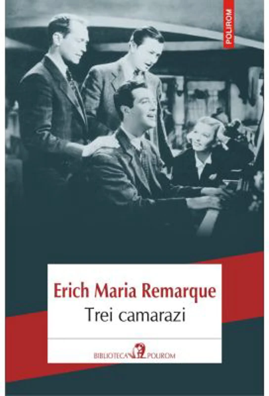 Trei camarazi - Erich Maria Remarque