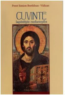 Cuvinte impartasite credinciosilor - Preot Simion Bretfelean-Vidican