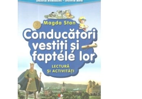Conducatori vestiti si faptele lor. Lectura si activitati - Magda Stan