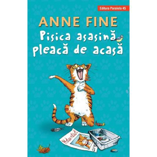 Pisica asasina pleaca de acasa - Anne Fine