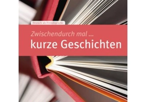Zwischendurch mal... kurze Geschichten Kopiervorlagen A2- B2 - Rainer E. Wicke