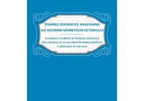 Stihirile dogmatice anastasime ale Vecerniei Sambetelor - Arhid. Razvan Constantin Stefan