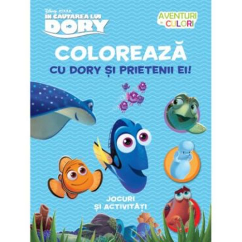 Aventuri in culori. In cautarea lui Dory. Coloreaza cu Dory si prietenii ei. - Disney