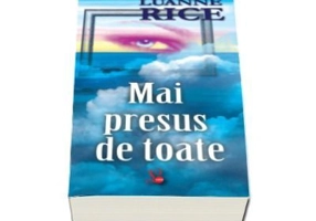 Mai presus de toate - Luanne Rice