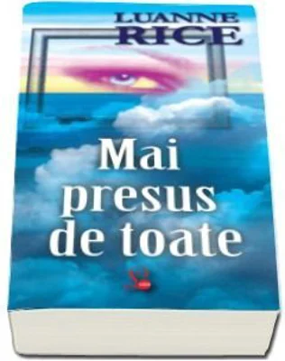 Mai presus de toate - Luanne Rice