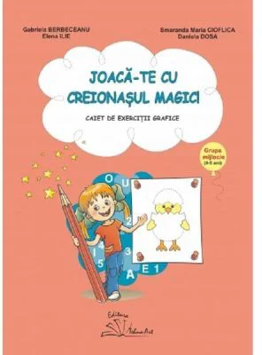 Joaca-te cu creionasul magic! Caiet de exercitii grafice, grupa mijlocie (4-5 ani) - Gabriela Berbeceanu
