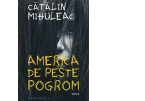 America de peste pogrom - Catalin Mihuleac