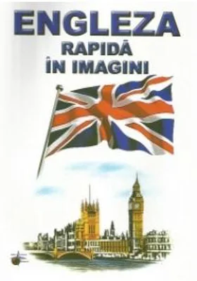 Engleza rapida in imagini - Emilia Neculai