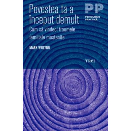 Povestea ta a inceput demult. Cum sa vindeci traumele familiale mostenite