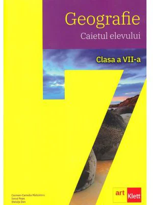 Geografie pentru clasa a 7-a. Caietul elevului - Carmen Camelia Radulescu