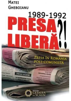 1989-1992. Presa libera!? Presa in Romania post-comunista