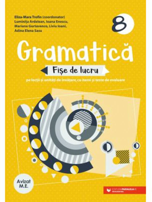 Gramatica. Fise de lucru pe lectii si unitati de invatare cu itemi si teste de evaluare. Clasa a 8-a