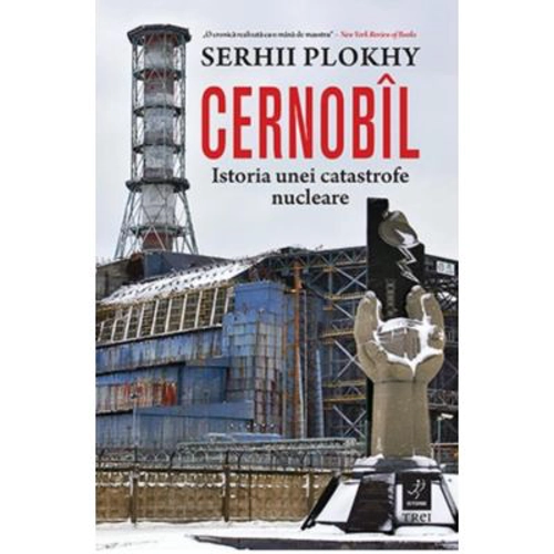 Cernobil. Istoria unei catastrofe nucleare