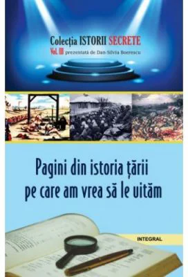 Pagini din istoria tarii pe care am vrea sa le uitam - Dan-Silviu Boerescu