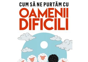 Cum sa ne purtam cu oamenii dificili - Roy Lilley