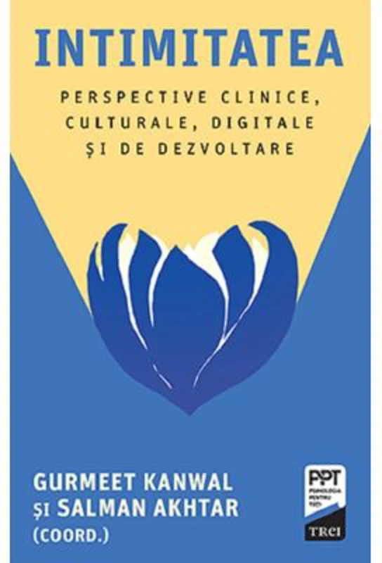 Intimitatea. Perspective clinice, culturale, digitale si de dezvoltare