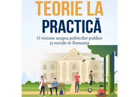 De la teorie la practica. O viziune asupra politicilor publice si sociale in Romania - Mihaela Luminita Sandu