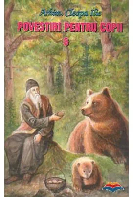 Povestiri pentru copii. Volumul 6 - Arhim. Cleopa Ilie