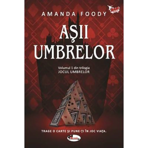 Asii umbrelor. Volumul 1 din trilogia Jocul umbrelor - Amanda Foody
