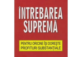 Intrebarea Suprema Pentru Oricine Isi Doreste Profituri Substantiale - Fred Reichheld